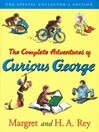 The Curious George Complete Adventures by H. A. Rey